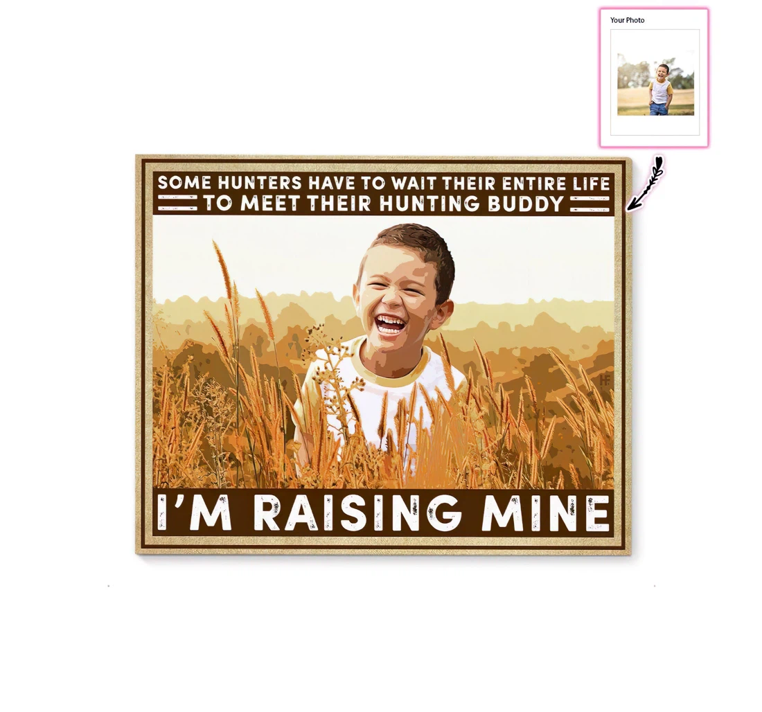 Poster, Canvas - I'm Raising My Hunting Buddy Hunting Custom Print Framed Wall Art