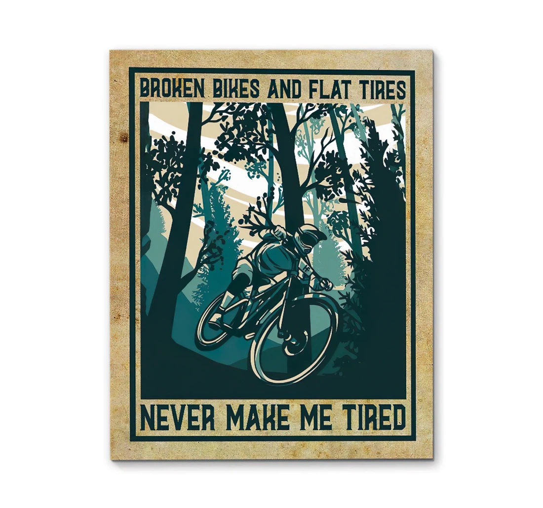 Poster, Canvas - Broken Bikes And Flat Tires Never Make Me Tired Mtb Mountain Biking Print Framed Wall Art