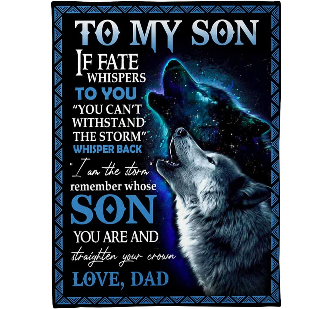 Throw Blanket, Quilt - Personalized To My Son Wolf From Dad Customized Howling Wolf Father And Baby Art Printed Family Bedroom Gifts Sherpa Fleece