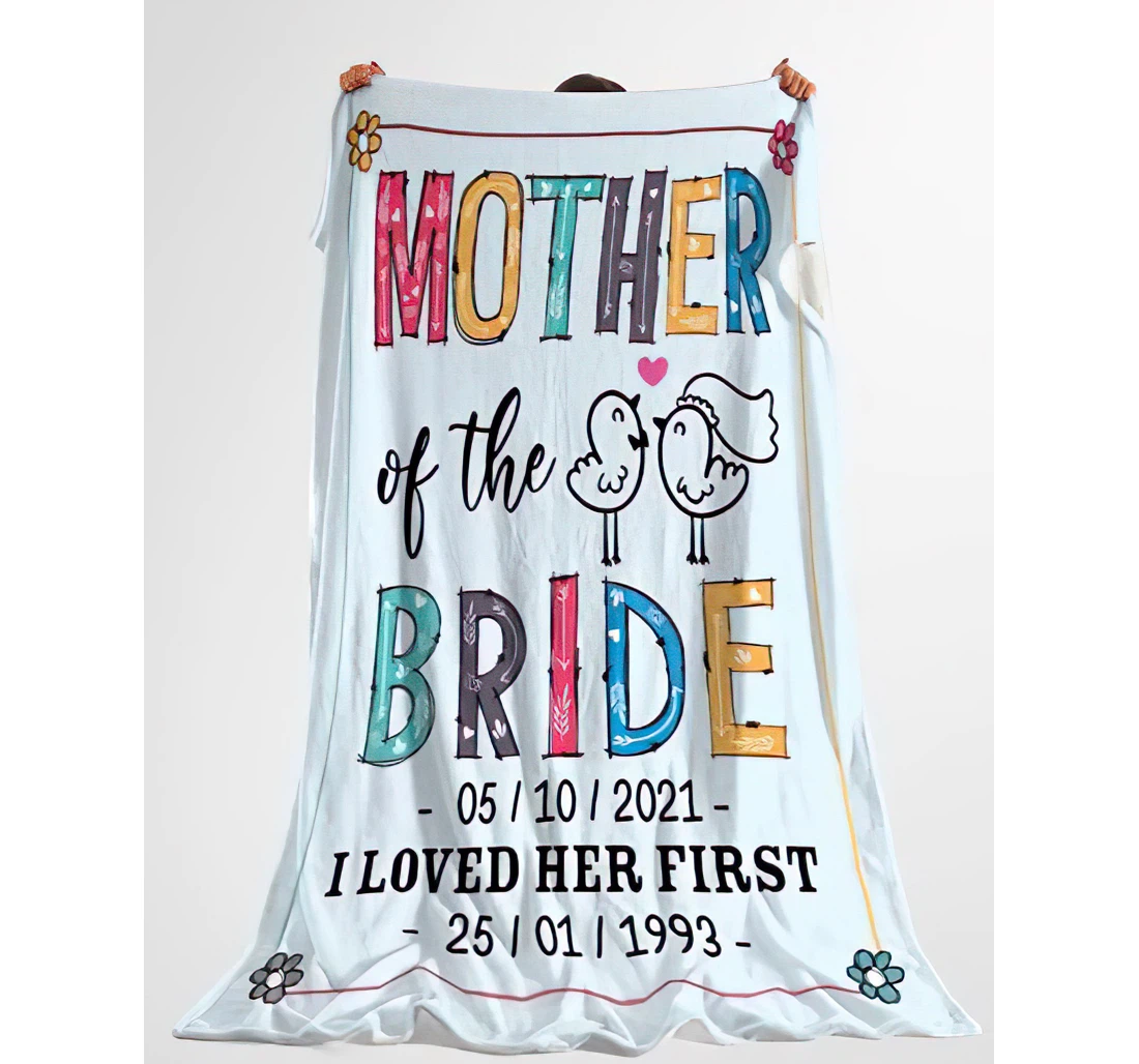 Throw Blanket, Quilt - Personalized Mother Of The Bride Custom Date Of Birth And Date Wedding Cute Wedding Couple Gifts Sherpa Fleece