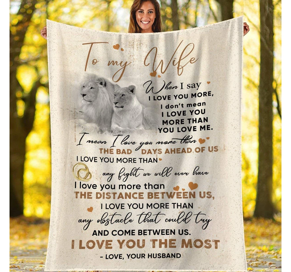 Throw Blanket, Quilt - Personalized Gifts To My Wife When I Say I Love You More Lion Gifts Valentine Sherpa Fleece