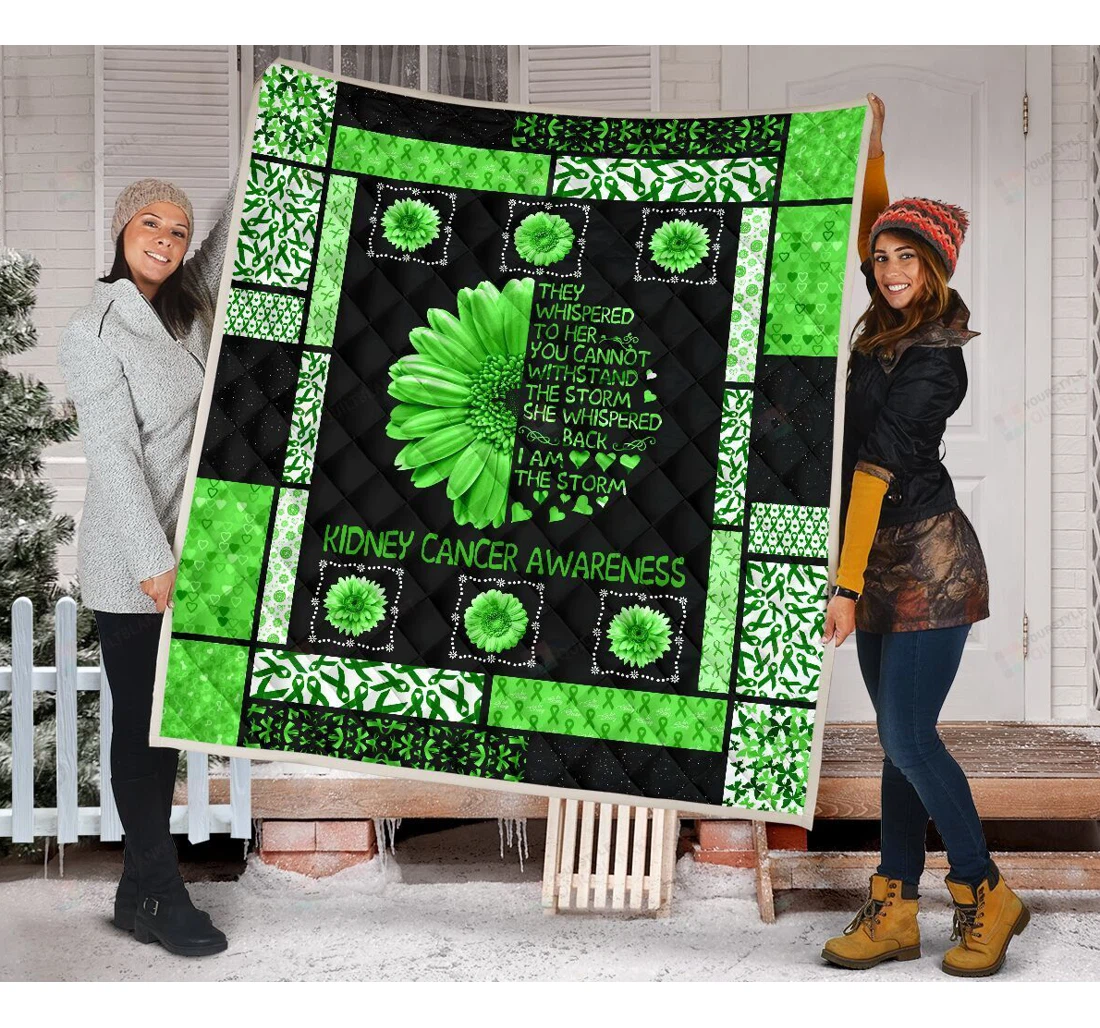 Throw Blanket, Quilt - Kidney Cancer Awareness They Whispered To Her You Cannot Withstand She Storm She Whispered Back I Am The Stom Green Sherpa Fleece