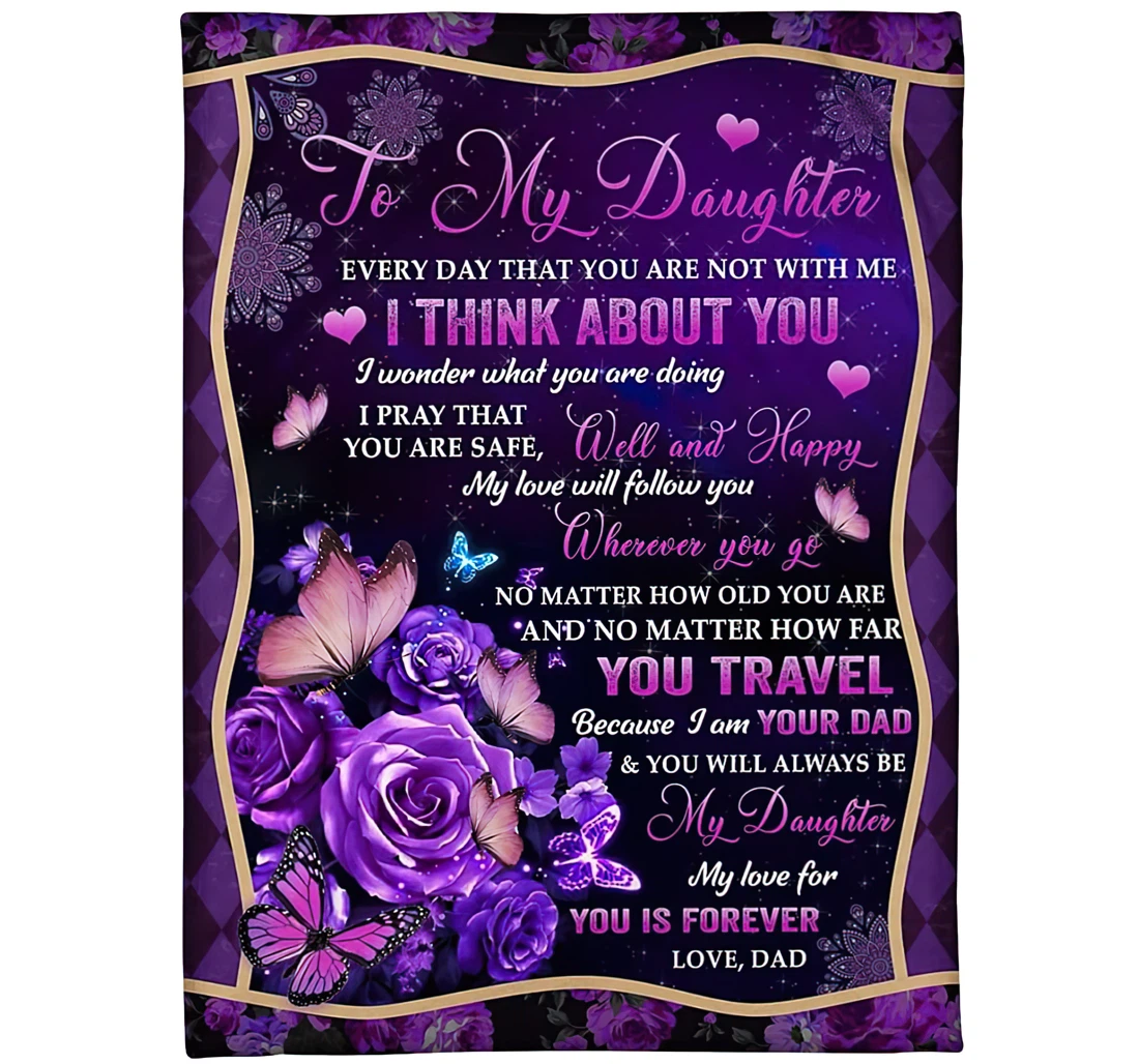 Throw Blanket, Quilt - Personalized To My Daughter Butterfly From Dad My Love You Forever Customized Purple Rose Butterflies Gifts Sherpa Fleece
