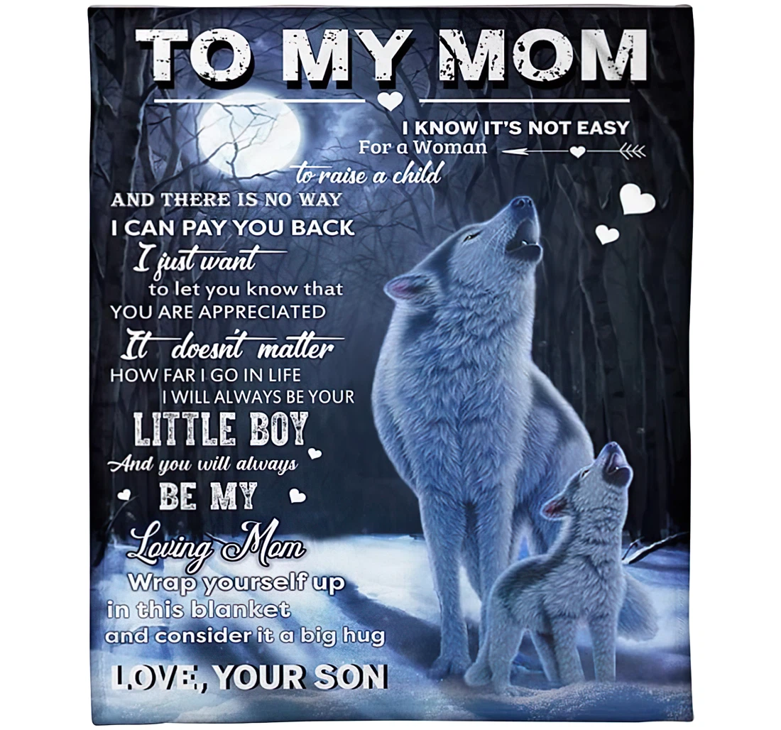 Throw Blanket, Quilt - Personalized To My Mom From Son Custom Name It's Know Not Easy A Woman To Raised A Child Quotes Mother Wolf Teaches Her Baby How To Howl Art Gifts Sherpa Fleece