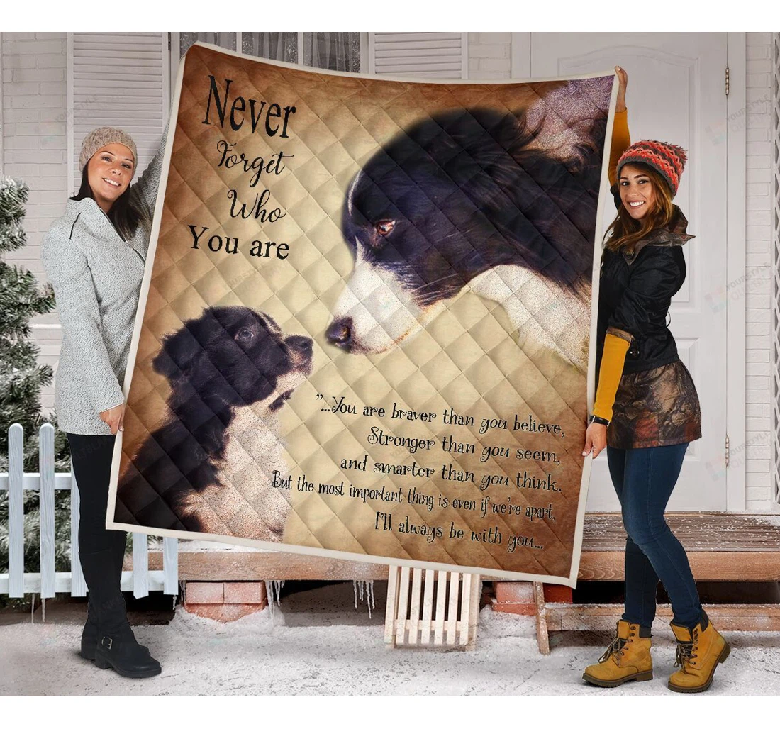 Throw Blanket, Quilt - Border Collie Never Forget Who You Are Sherpa Fleece