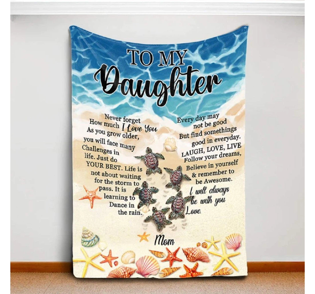 Throw Blanket, Quilt - Personalized To My Daughter Never Forget How Much I Love You Gifts Daughter From Mom Dad Sea Turtles On Beach Sand Customized Name Graduation Sherpa Fleece