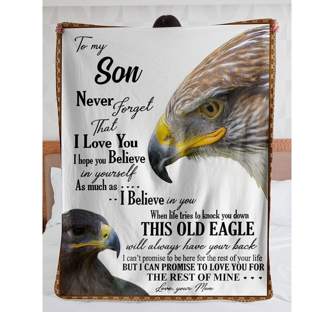 Throw Blanket, Quilt - Personalized To My Son From Dad Custom Name When Life Knock Down This Old Eagle Will Always Have Your Back Quotes Brave Father And Baby Eagle Art Sherpa Fleece