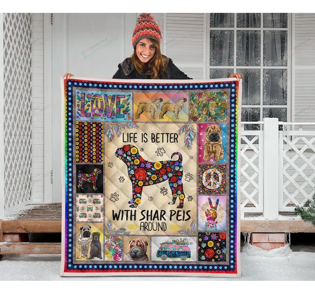 Throw Blanket, Quilt - Life Is Better With Shar-pei Around Beside You And I'll Be There Great Customized Gifts Sherpa Fleece