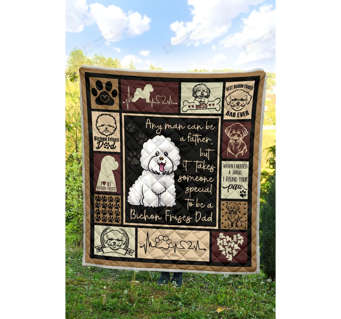 Throw Blanket, Quilt - Bichon Frise Any Man Can Be A Father Dog Dad Sherpa Fleece