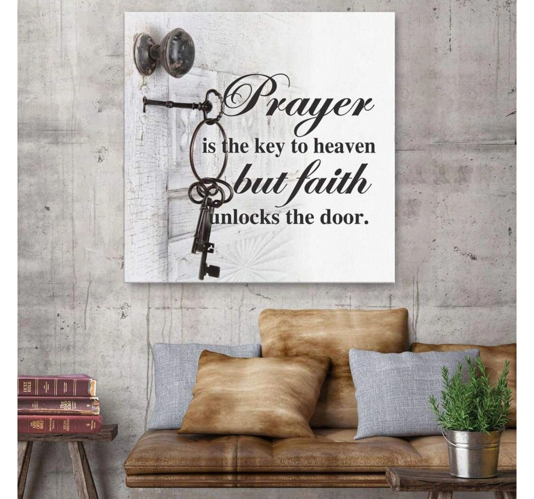 Poster, Canvas - Prayer Is The Key To Heaven But Faith Unlocks The Door Print Framed Wall Art