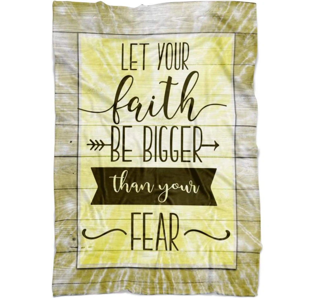 Throw Blanket, Quilt - Let Your Faith Be Bigger Than Your Fear Sherpa Fleece