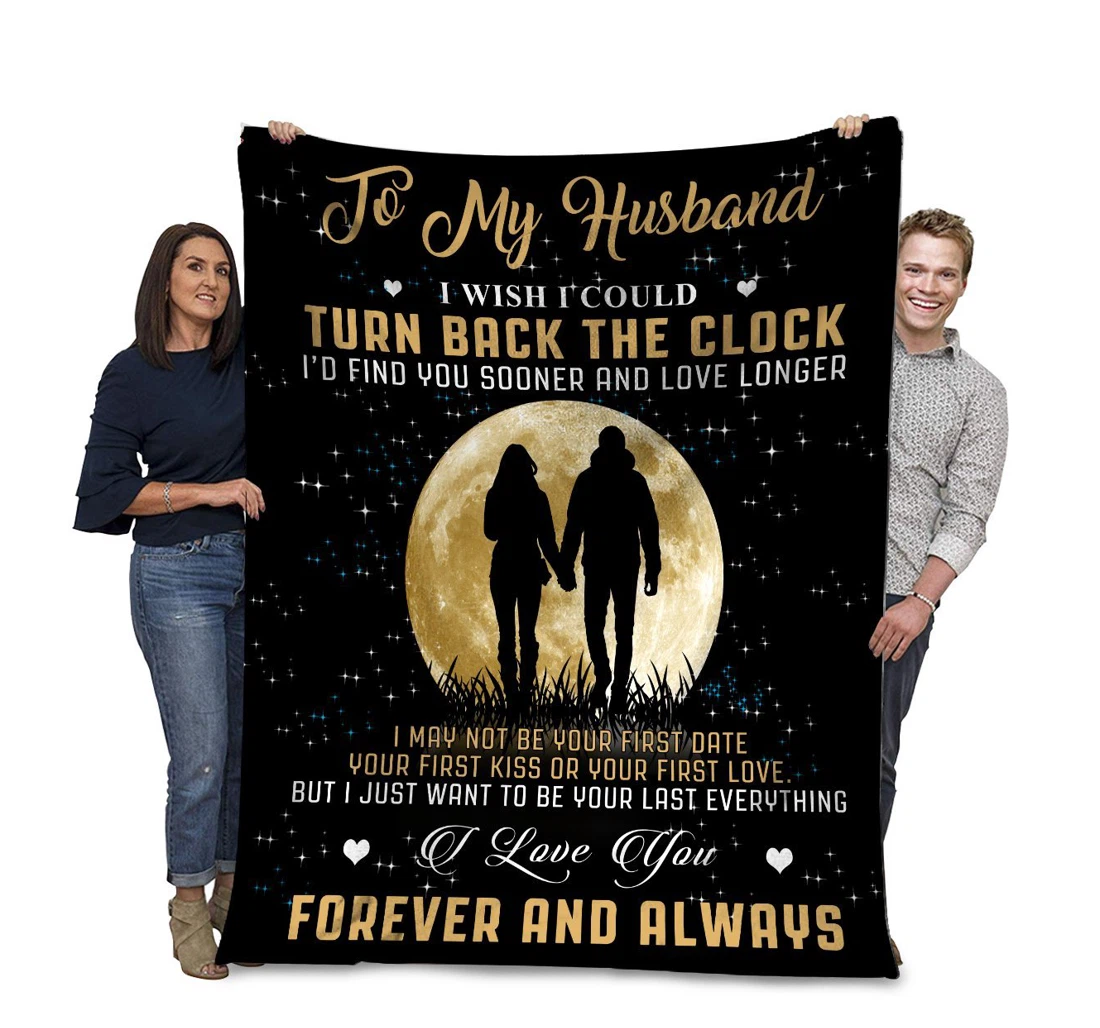 Throw Blanket, Quilt - To My Husband I Wish I Could Turn Back The I'd Find You Sooner And Love Longer Sherpa Fleece