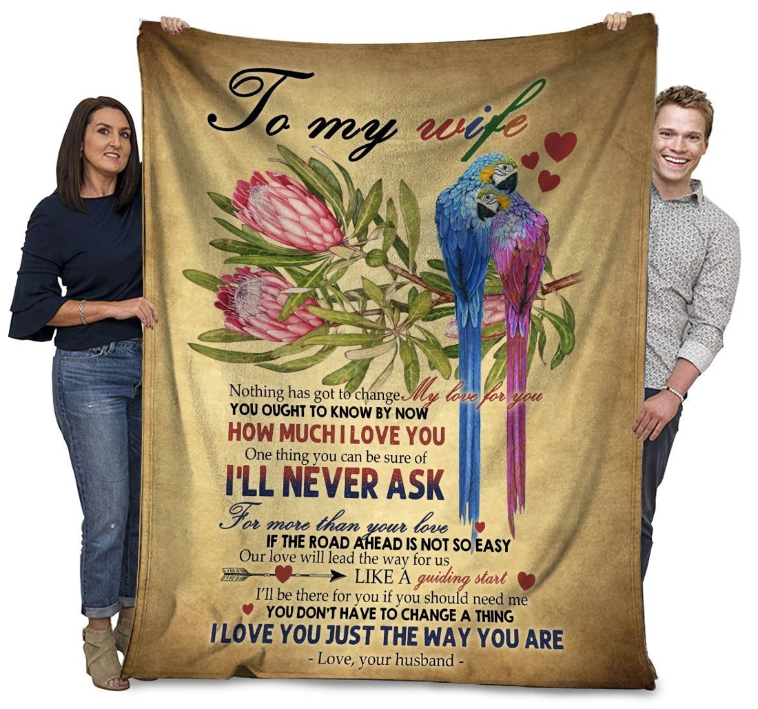 Throw Blanket, Quilt - To My Wife Nothing Got To Change My Love You Parrots Bird Sherpa Fleece