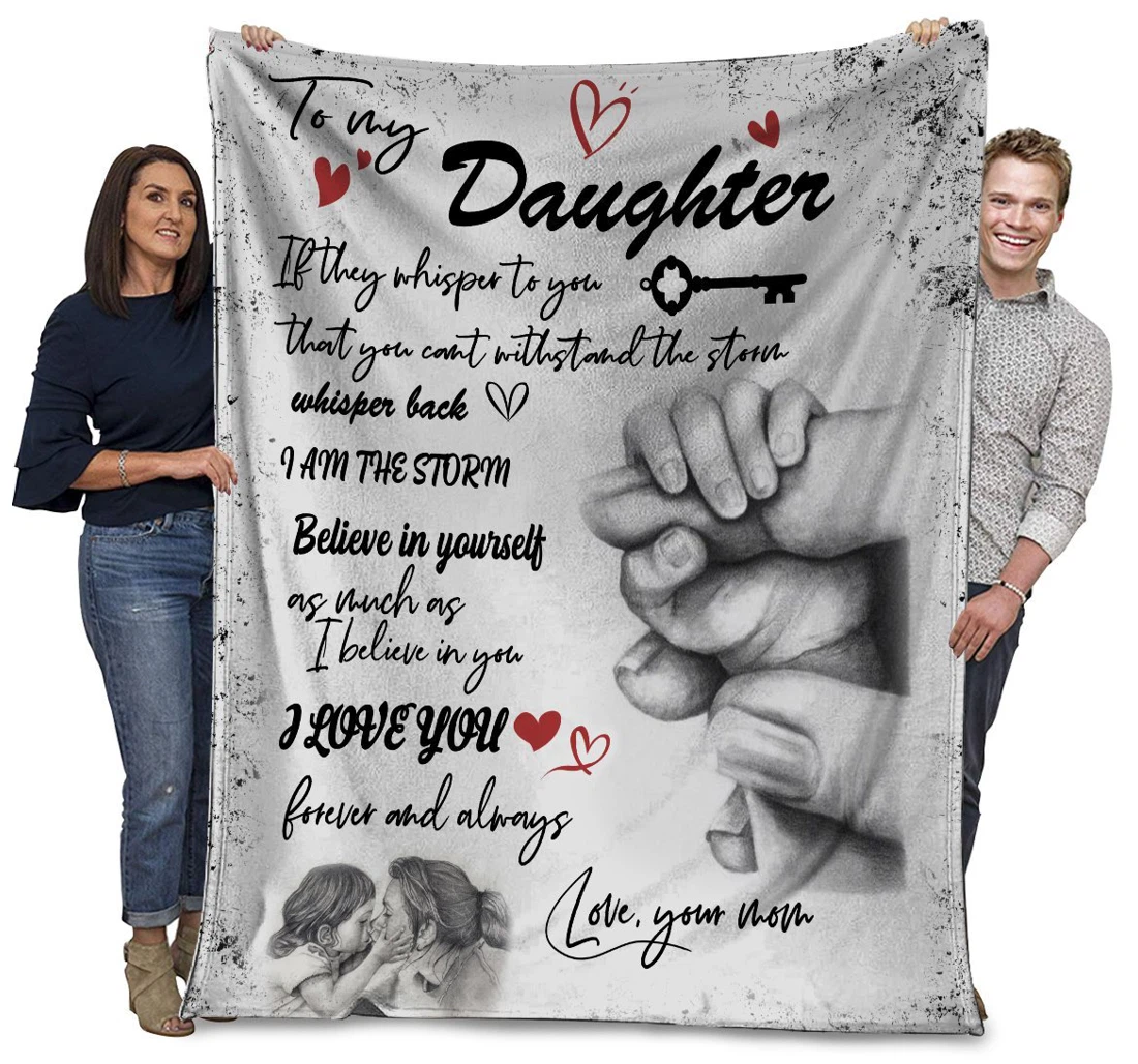 Throw Blanket, Quilt - Mom To Daughter Believe In Yourself As Much As I Believe In You I Love You Sherpa Fleece