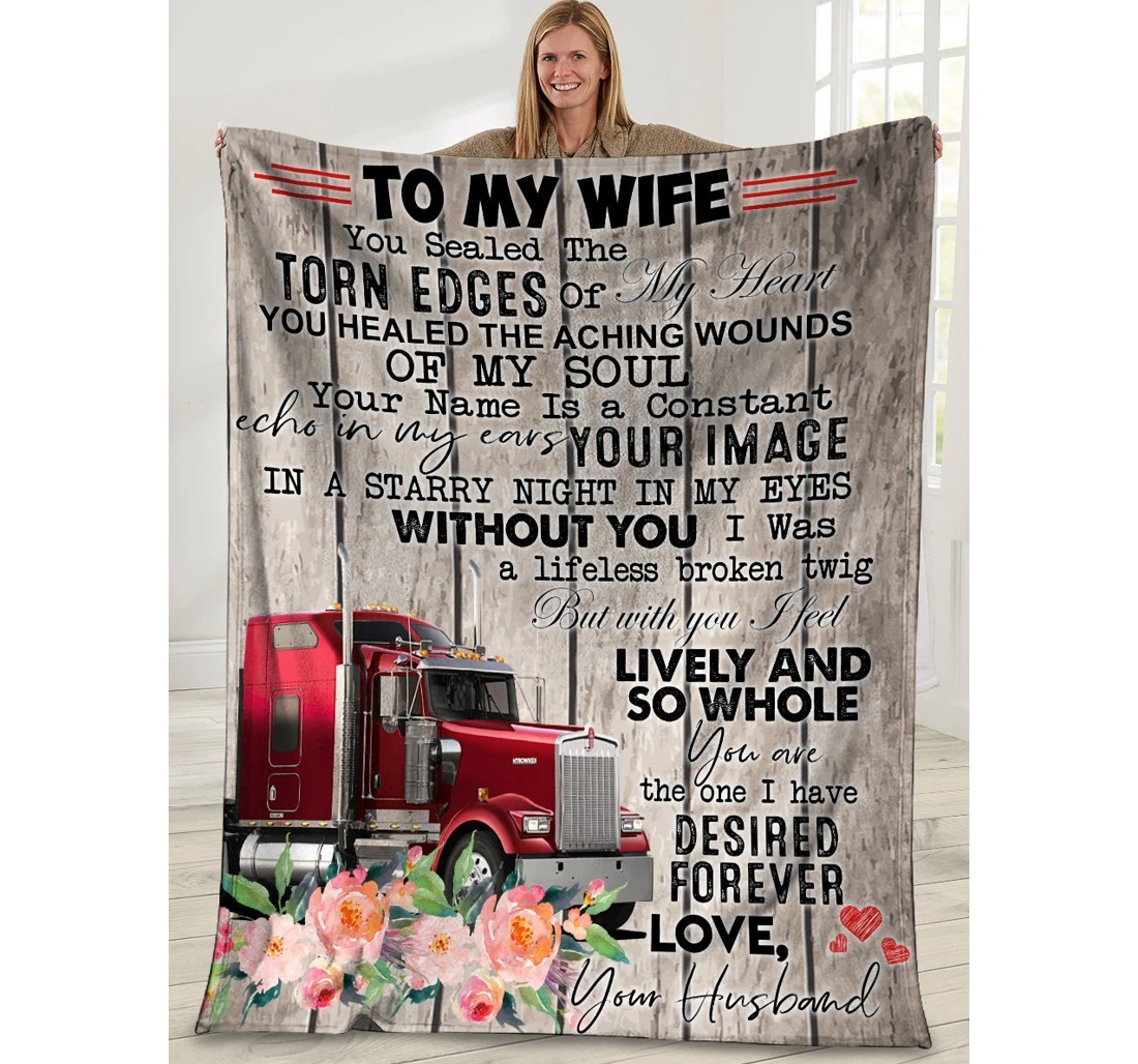 Throw Blanket, Quilt - To My Wife You Sealed The Torn Edges Of My Heart Truck Driver Sherpa Fleece