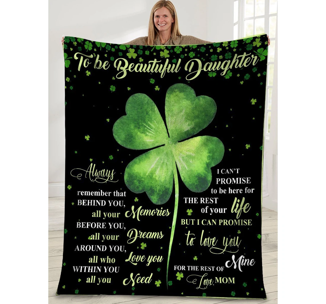 Throw Blanket, Quilt - Mom To Daughter Always Remember That Behund You Irish Sherpa Fleece