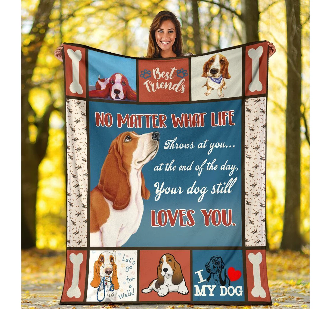 Throw Blanket, Quilt - No Matter What Life At You Funny Basset Hound Dog Sherpa Fleece