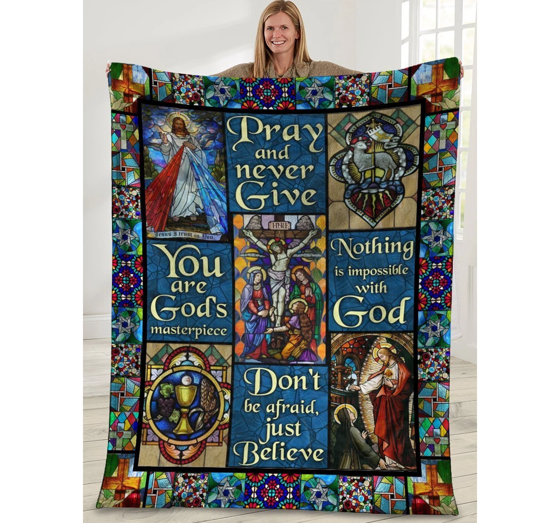 Throw Blanket, Quilt - Pray And Never Give Don't Be Afraid Just Believe God Jesus Christian Sherpa Fleece