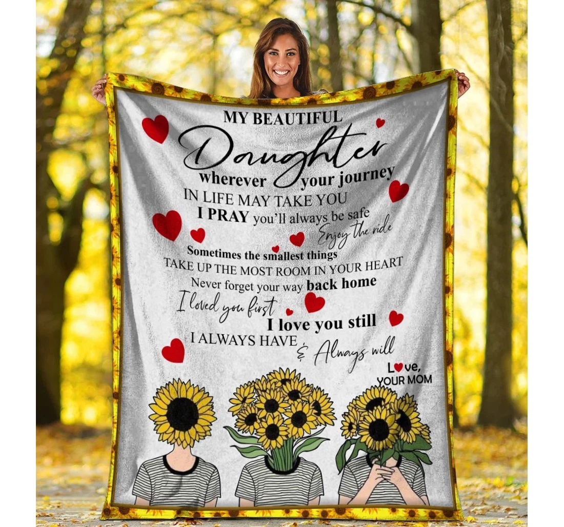 Throw Blanket, Quilt - My Beautiful Daughter Wherever Your Journey Sunflower L Sherpa Fleece