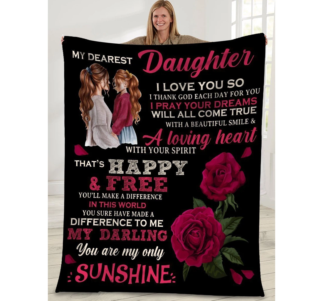 Throw Blanket, Quilt - My Dearest Daughter I Love You So Mom And Daughter Rose Sherpa Fleece