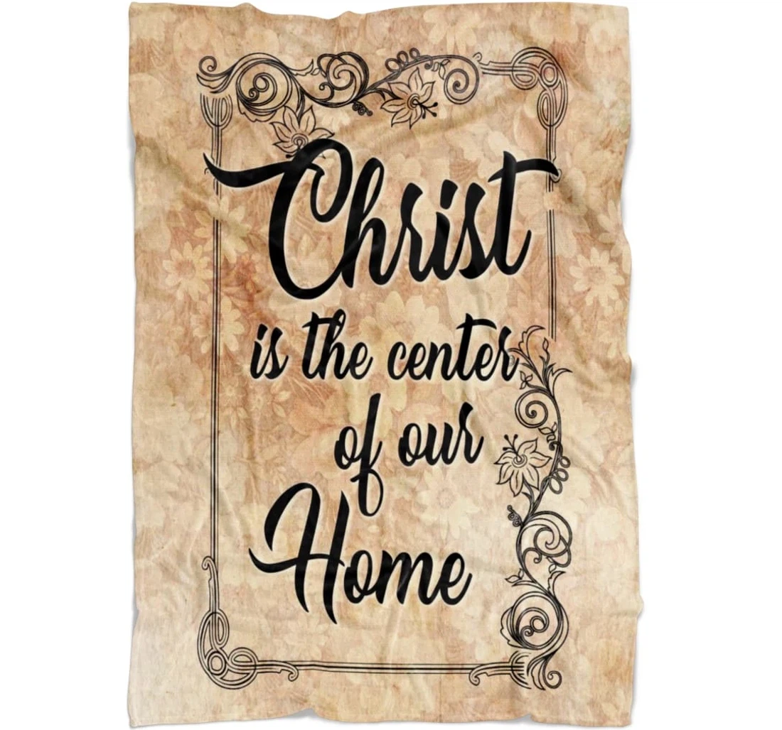 Throw Blanket, Quilt - Christ Is The Center Of Our Home Sherpa Fleece