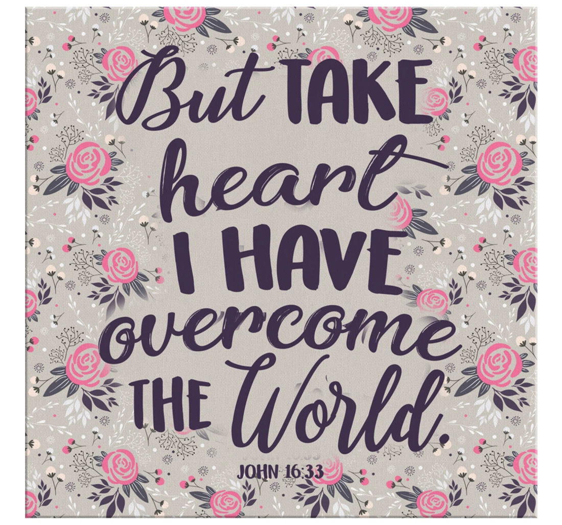 Poster, Canvas - John 1633 But Take Heart I Have Overcome The World Print Framed Wall Art