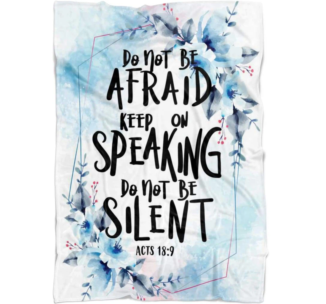 Throw Blanket, Quilt - Do Not Be Afraid Keep On Speaking Do Not Be Silent Sherpa Fleece