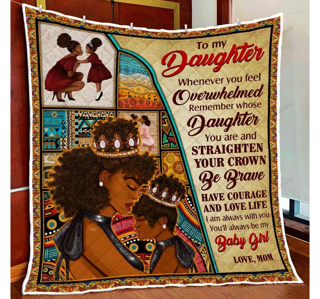 Throw Blanket, Quilt - To My Daughter Whenever You Feel Overwhelmed Mom And Daughter Black Pride Sherpa Fleece