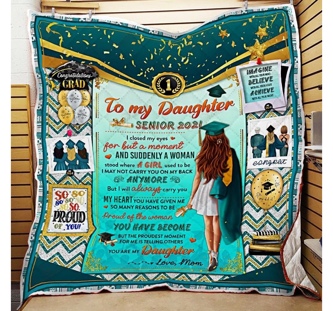 Throw Blanket, Quilt - Senior 2021 You Are My Daughter Happy Graduation Love Mom Sherpa Fleece