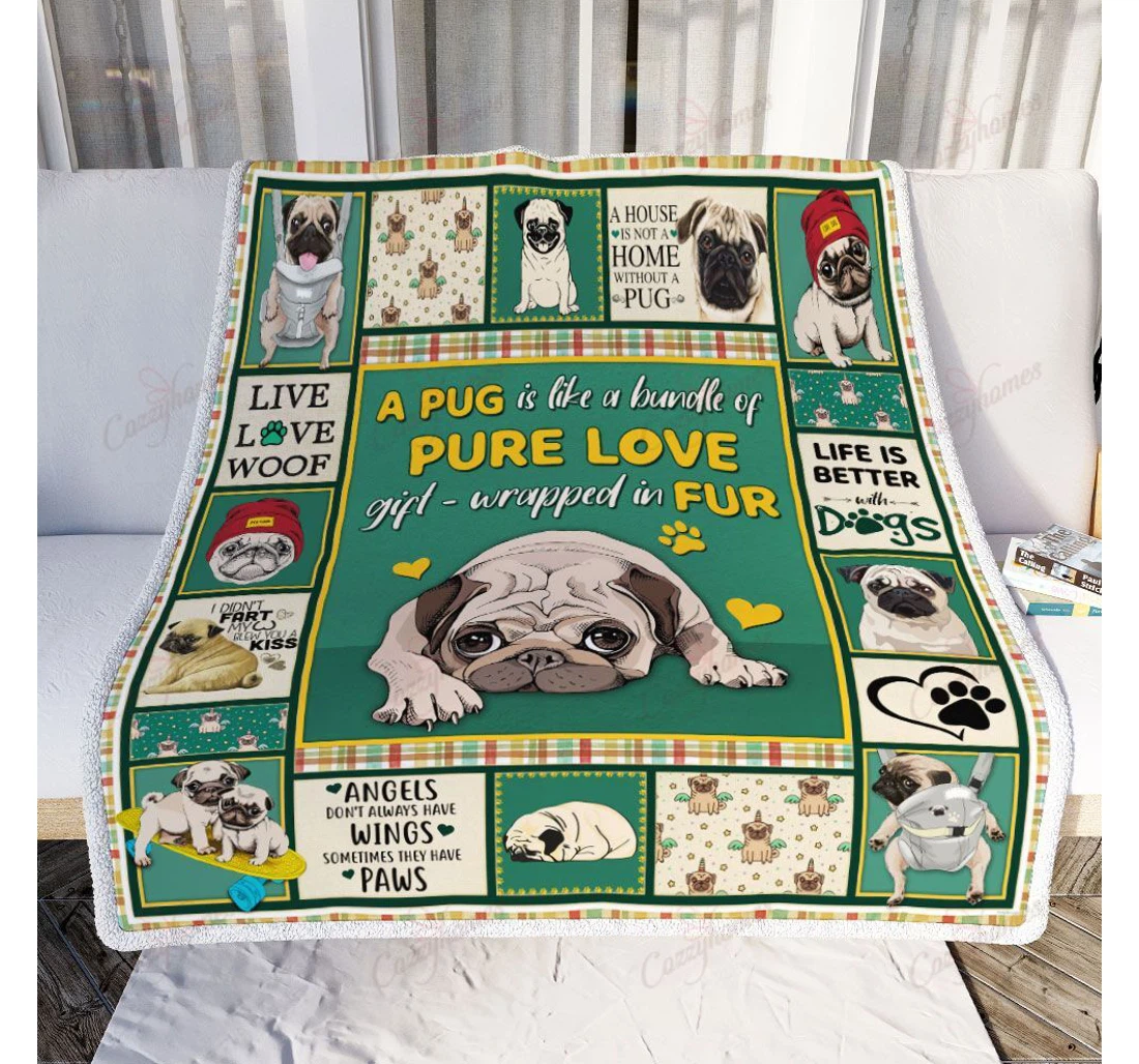 Throw Blanket, Quilt - A Pug Is Like A Bundle Of Pure Love Gift Sherpa Fleece