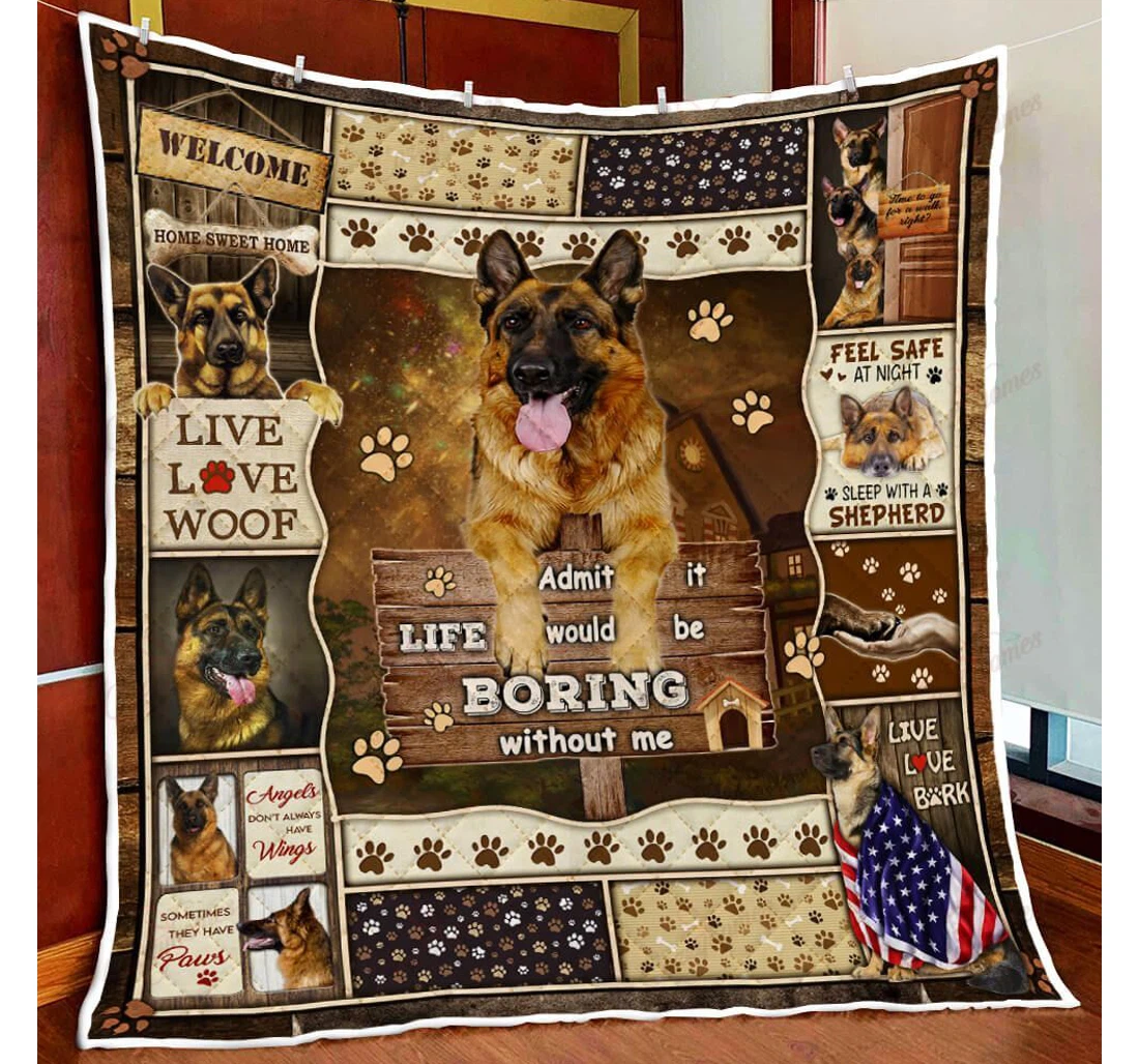 Throw Blanket, Quilt - Life Would Be Boring Without Me German Shepherd Sherpa Fleece