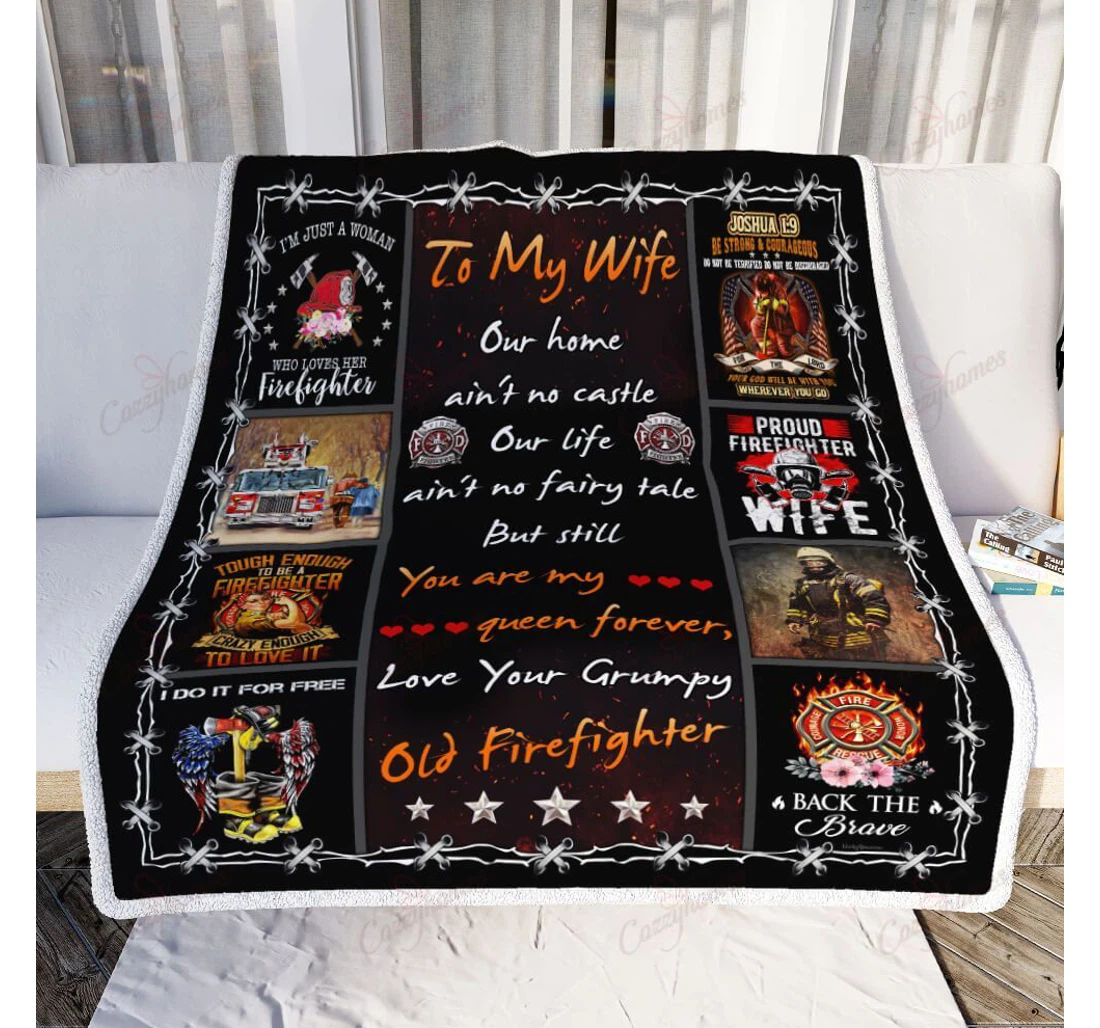 Throw Blanket, Quilt - To My Wife You Are My Queen Forever Love Your Grumpy Old Firefighter Sherpa Fleece