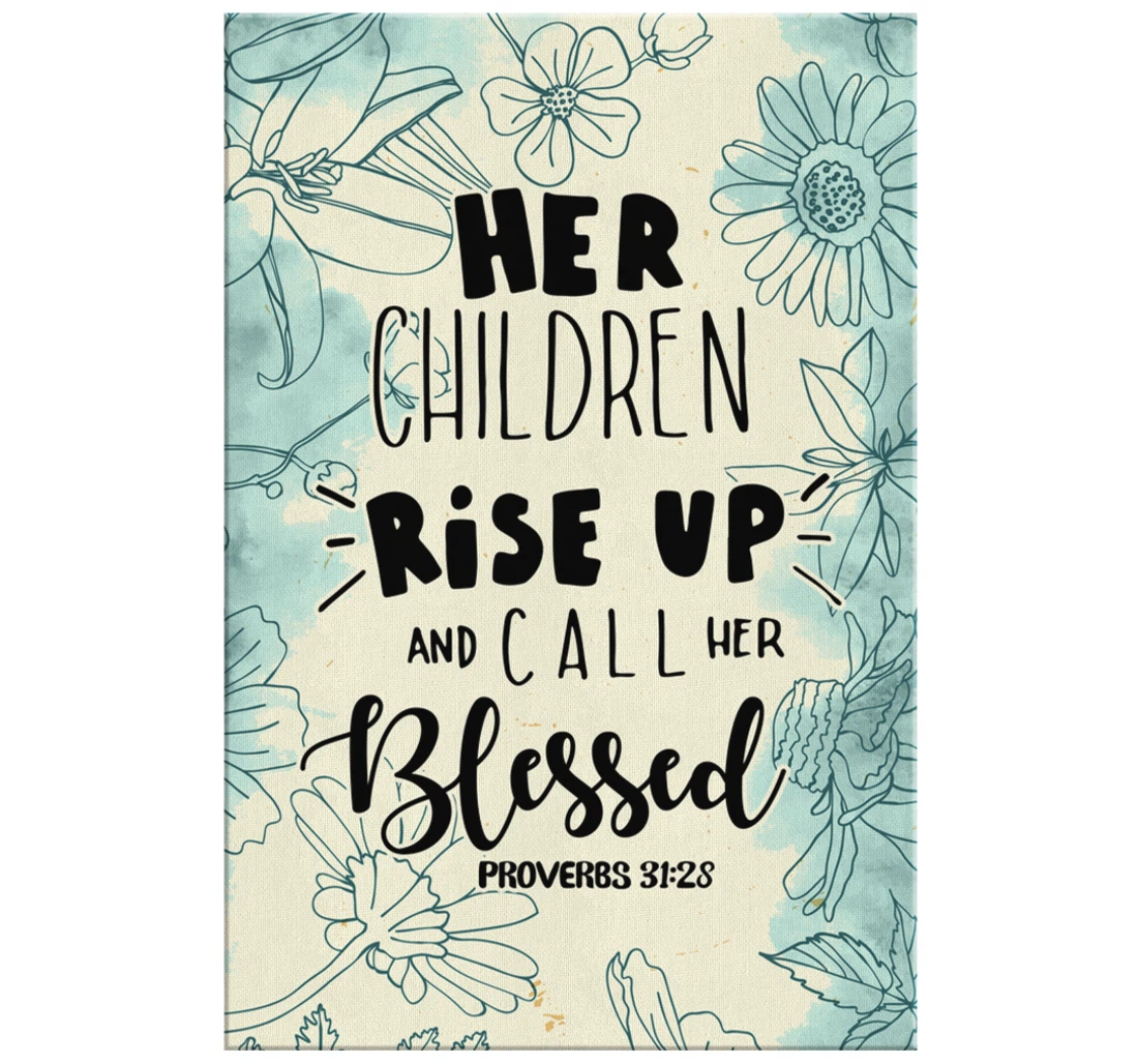 Poster, Canvas - Her Children Rise Up And Call Her Blessed Proverbs 3128 Print Framed Wall Art