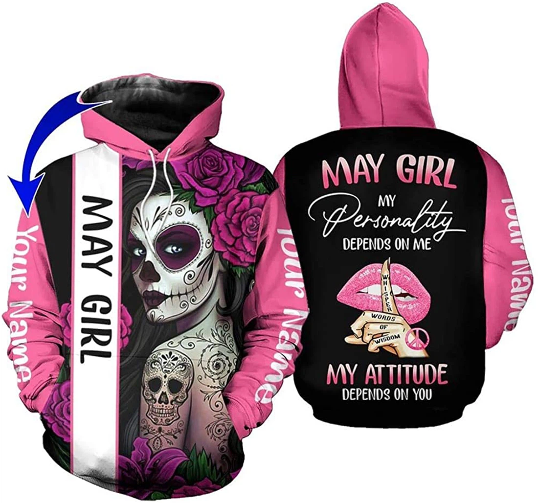 Personalized Name May Girl Rose My Attitude Depends On You My Personality Depends On Me - 3D Printed Pullover Hoodie
