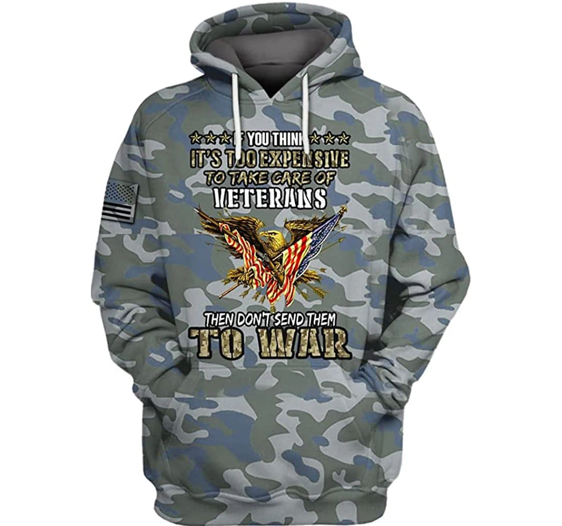 Veteran To War Camo If You Think It's Too Expensive Included - 3D Printed Pullover Hoodie