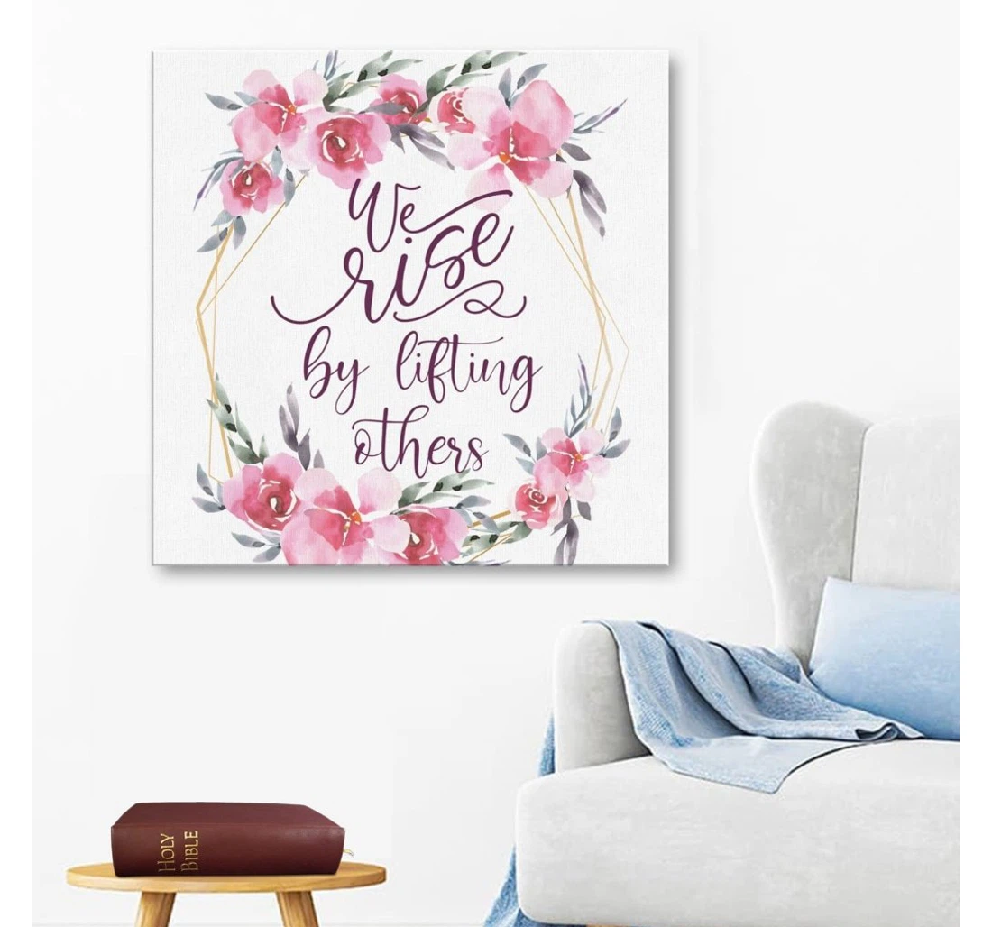 Poster, Canvas - We Rise By Lifting Others Print Framed Wall Art