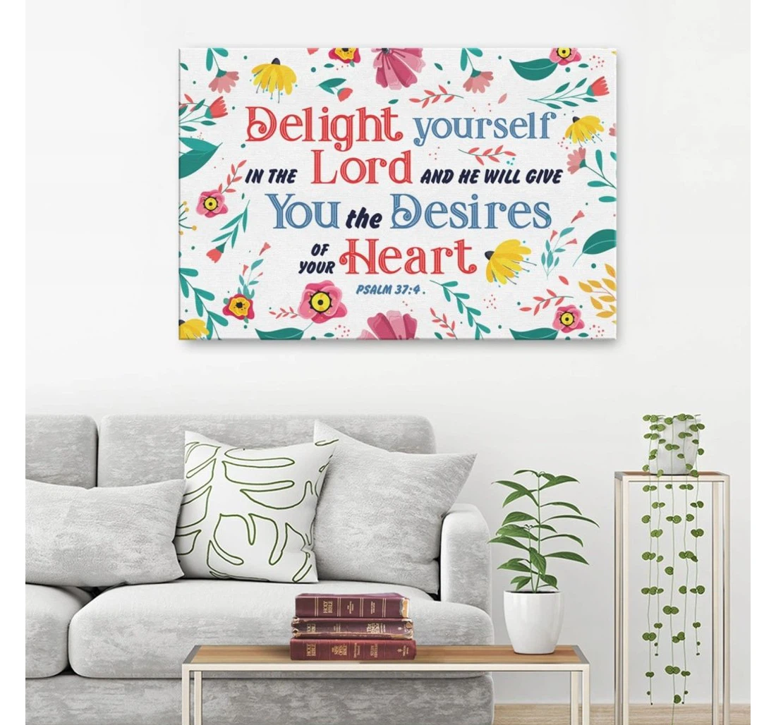 Poster, Canvas - Delight Yourself In The Lord, And He Will Give You The Desires Of Your Heart Psalm 374 Print Framed Wall Art