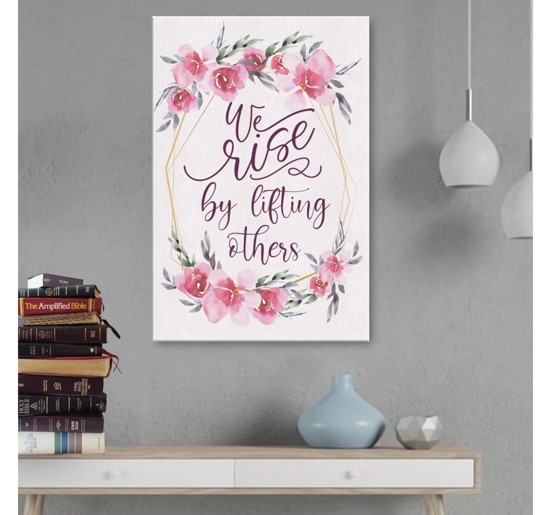 Poster, Canvas - We Rise By Lifting Others Print Framed Wall Art