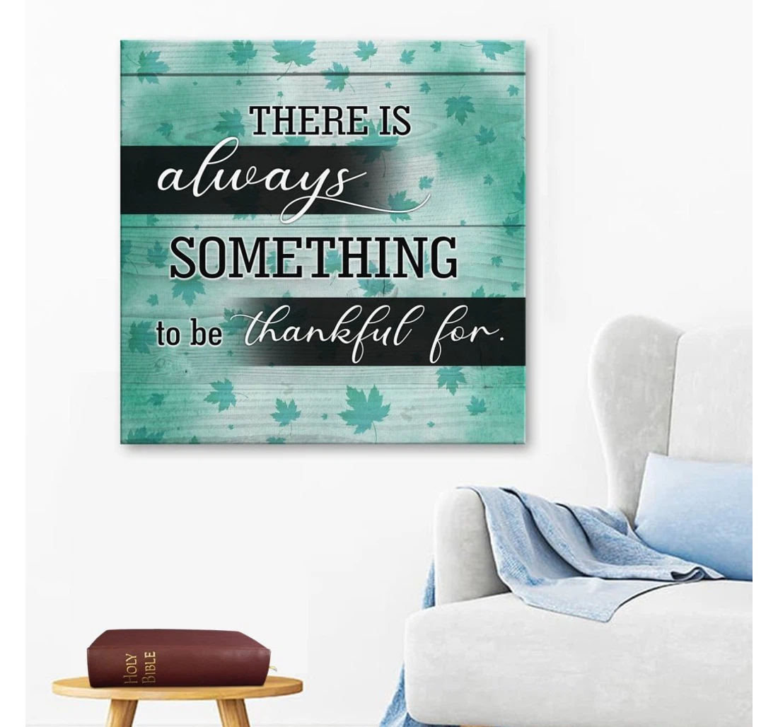 Poster, Canvas - There Is Always Something To Be Thankful Print Framed Wall Art