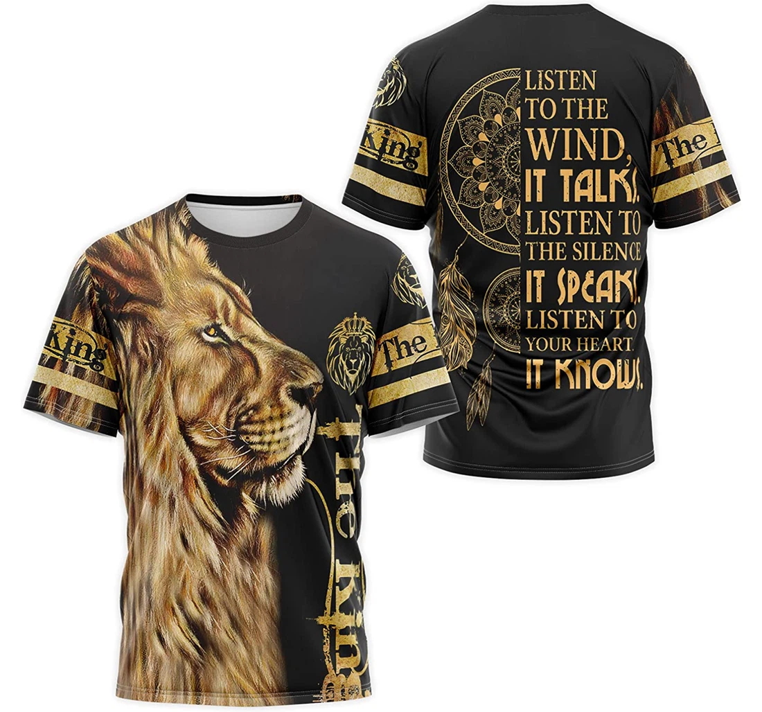 T-Shirt, Hoodie - Lion The King Listen To The Wind It Talks The Silence It Speaks Your Heart It Knows 3D Printed