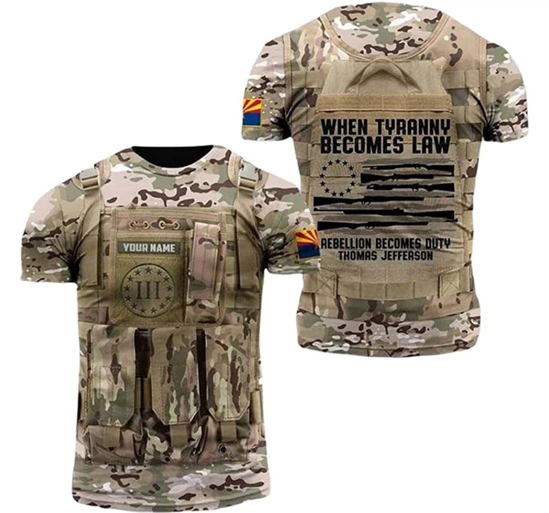 Arizona Patriots When Tyranny Becomes Law Rebellion Becomes Duty Thomas Jefferson Included - 3D Printed T-shirt