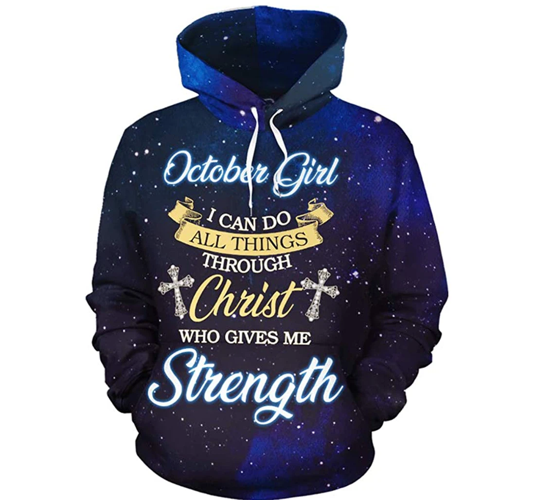 October Girl I Can Do All Things Man And Woman - 3D Printed Pullover Hoodie