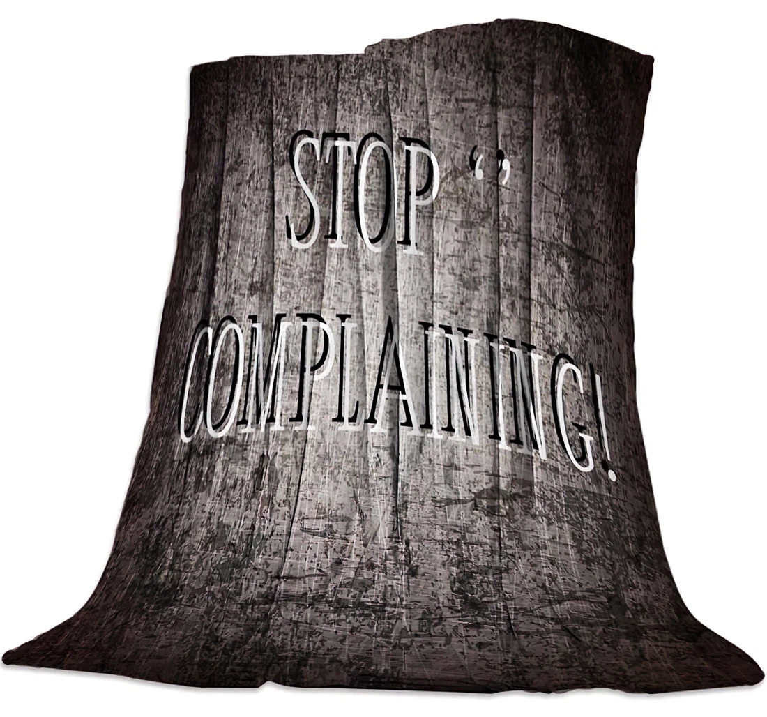 Throw Blanket, Quilt - Stop Complaining Quotes -Vintage Sherpa Fleece