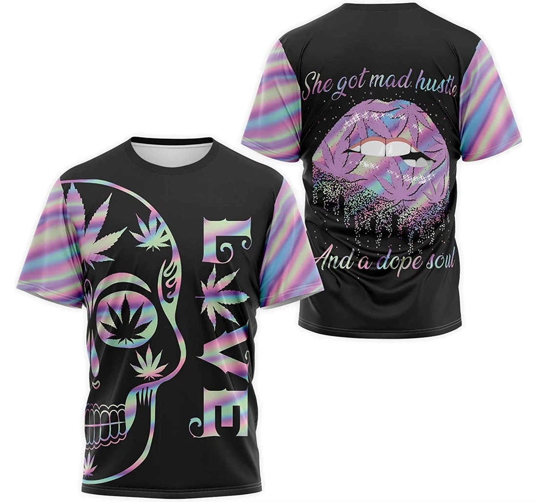 T-Shirt, Hoodie - Skull Love Weed Smoke She Got Mad Hustle And A Dope Soul 3D Printed