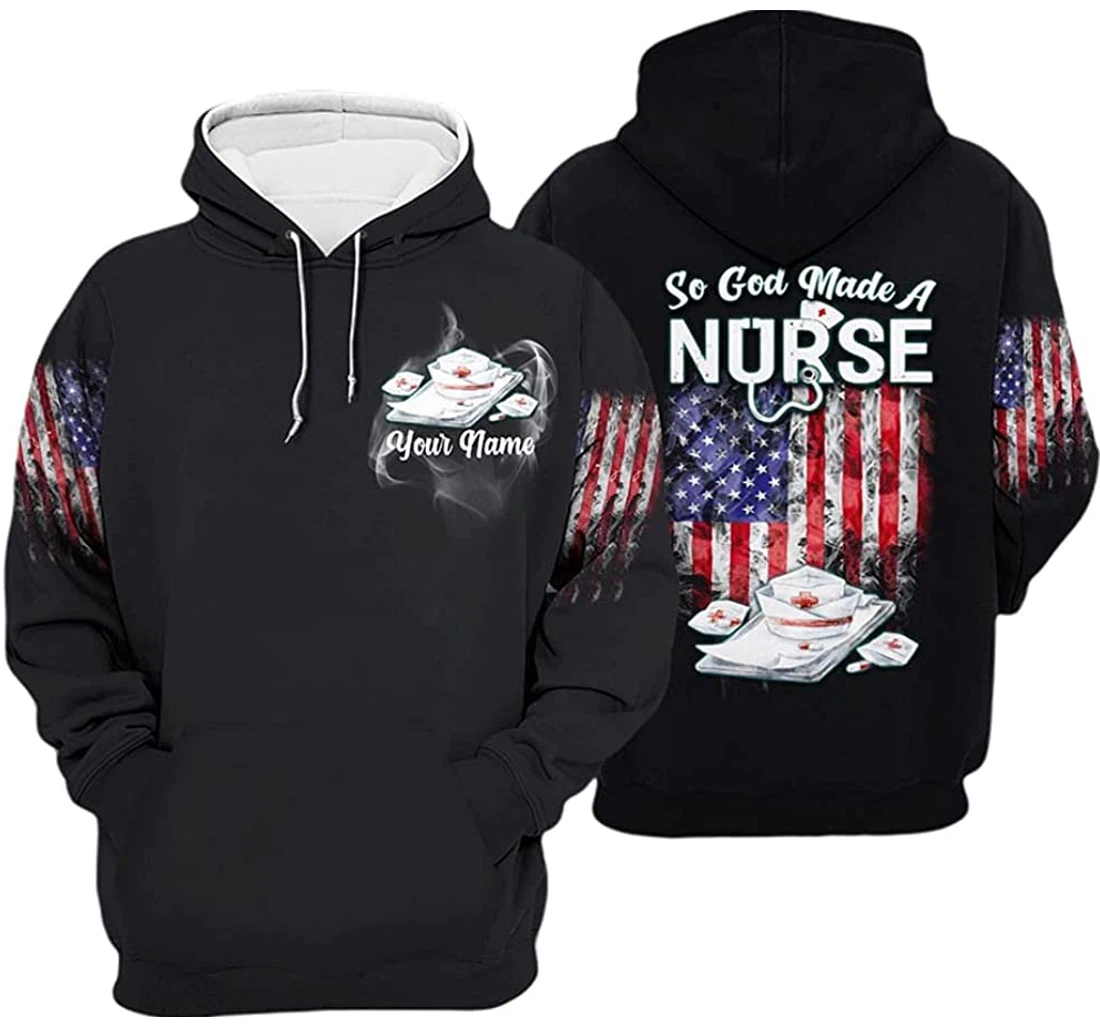 Personalized Name So God Made A Nurse American Flag - 3D Printed Pullover Hoodie