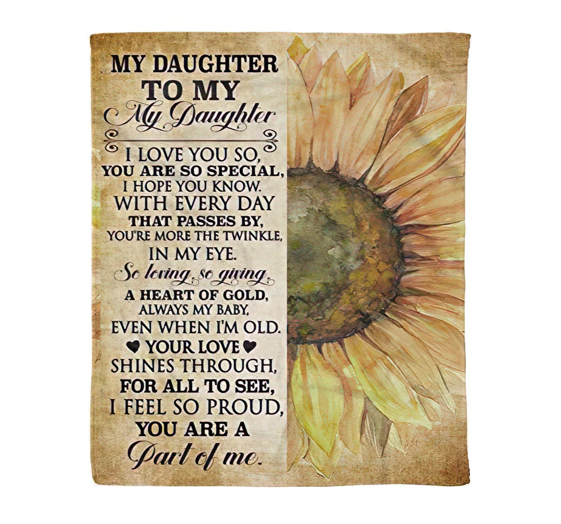 Throw Blanket, Quilt - To My Daughter You Are So Special Lovely Quotes From Mom Sunflower Lovers The Best Family On Sherpa Fleece