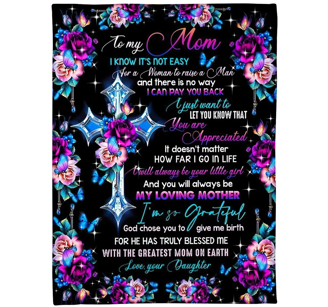 Throw Blanket, Quilt - Personalized To Mom From Daughter Novelty Print Cross Christ Jesus Border Floral Sweet Quotes I Chose You To Give Me Birth Ideas Gifts Mothers Day Sherpa Fleece