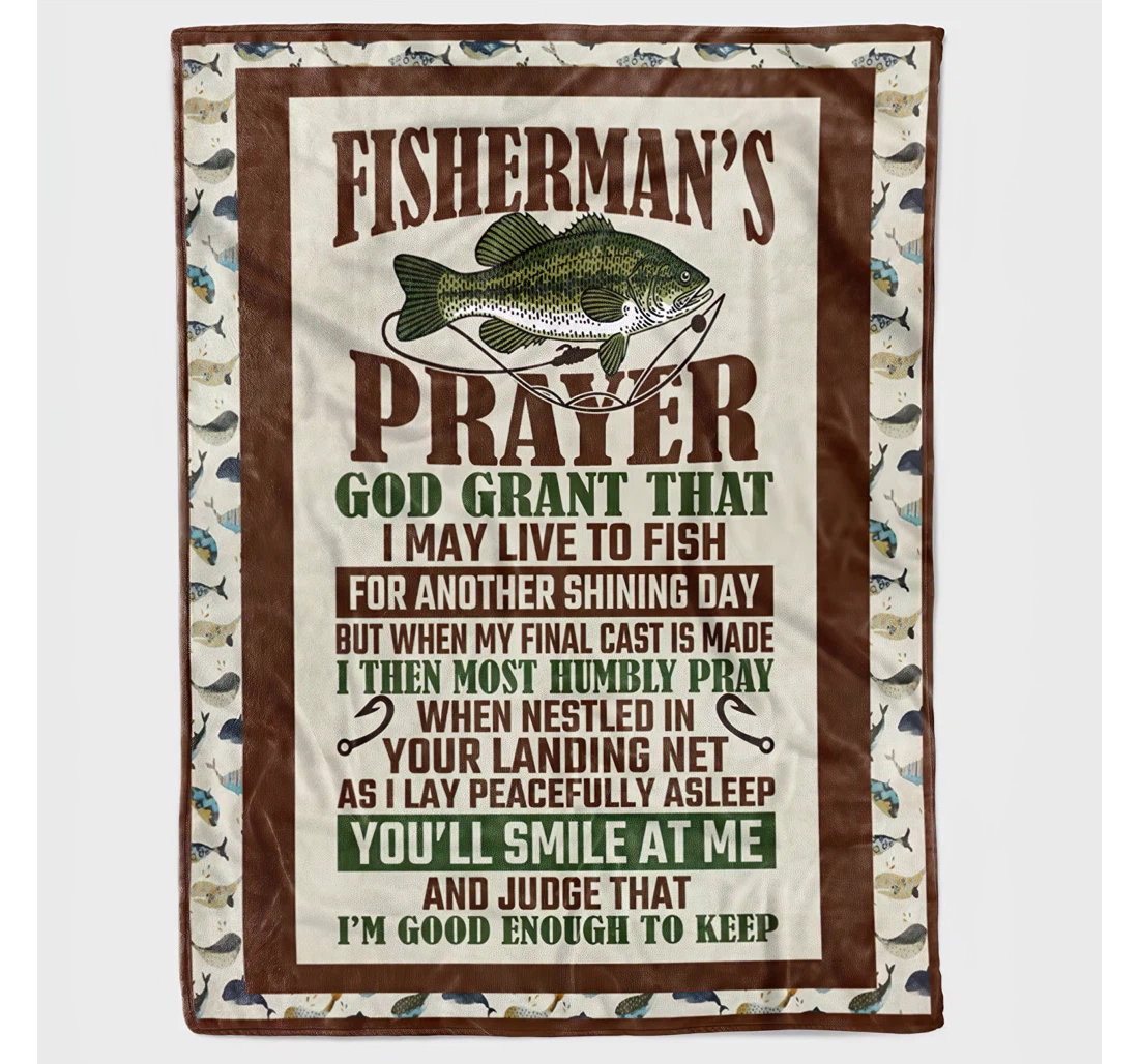 Throw Blanket, Quilt - Fishing Quotes Fisherman's Prayer God Grant That I May Live To Fish Gifts Christian Easter Ideas Gifts Dad Fathers Day Lover Fishing Gifts Fisherman Sherpa Fleece