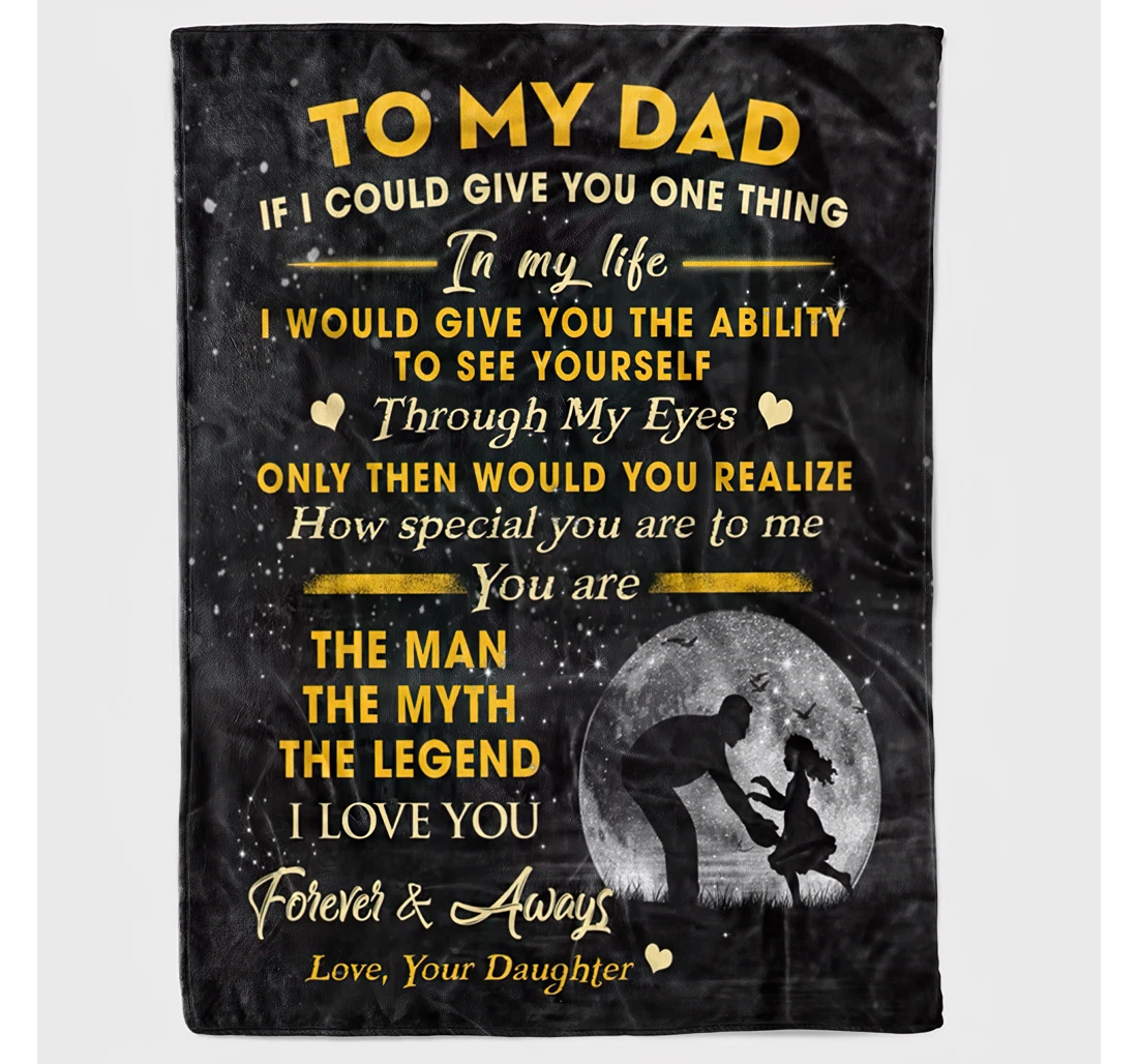 Throw Blanket, Quilt - Personalized To Dad From Daughter Novelty Print Gifts Daddy Sweet Quote You Are The Man The Myth The Legend Gifts Dad Autumn Gifts Fathers Day Sherpa Fleece