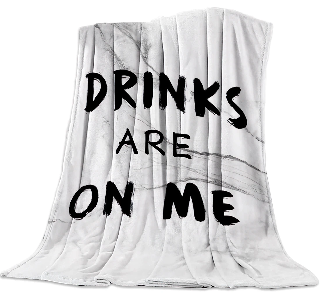 Throw Blanket, Quilt - Drinks Are On Me Quotes Marble Pattern Sherpa Fleece